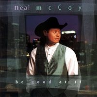 Neal McCoy - Be Good At It